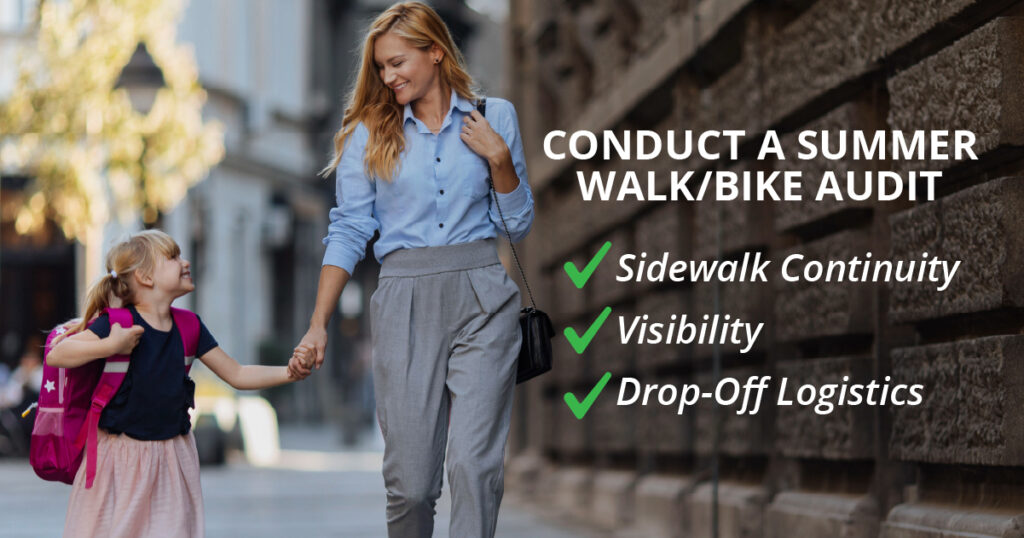 A woman holds a smiling girl's hand on a sunny street. Text reads "Conduct a Summer Walk/Bike Audit" with checkmarks: Sidewalk Continuity, Visibility, Drop-Off Logistics.
